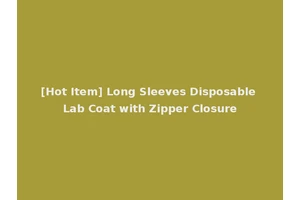 [Hot Item] Long Sleeves Disposable Lab Coat with Zipper Closure