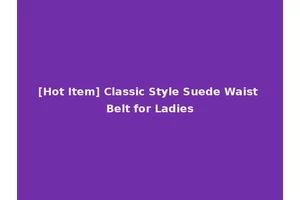 [Hot Item] Classic Style Suede Waist Belt for Ladies