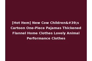 [Hot Item] New Cow Children's Cartoon One-Piece Pajamas Thickened Flannel Home Clothes Lovely Animal Performance Clothes