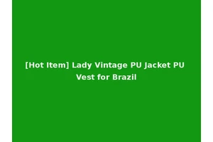 [Hot Item] Lady Vintage PU Jacket PU Vest for Brazil