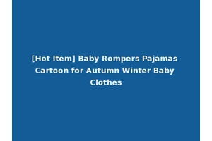 [Hot Item] Baby Rompers Pajamas Cartoon for Autumn Winter Baby Clothes