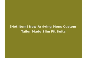 [Hot Item] New Arriving Mens Custom Tailor Made Slim Fit Suits