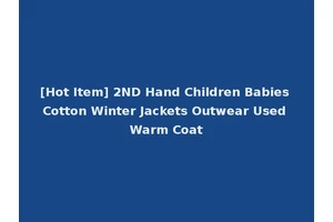 [Hot Item] 2ND Hand Children Babies Cotton Winter Jackets Outwear Used Warm Coat
