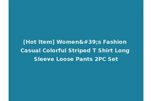 [Hot Item] Women's Fashion Casual Colorful Striped T Shirt Long Sleeve Loose Pants 2PC Set