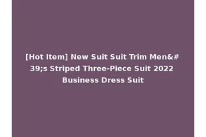 [Hot Item] New Suit Suit Trim Men's Striped Three-Piece Suit 2022 Business Dress Suit