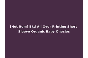 [Hot Item] Bkd All Over Printing Short Sleeve Organic Baby Onesies