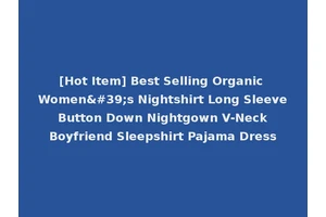 [Hot Item] Best Selling Organic Women's Nightshirt Long Sleeve Button Down Nightgown V-Neck Boyfriend Sleepshirt Pajama Dress