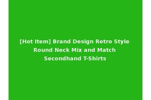 [Hot Item] Brand Design Retro Style Round Neck Mix and Match Secondhand T-Shirts