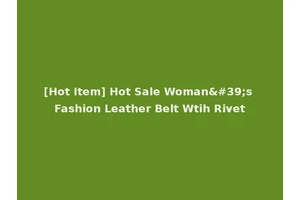 [Hot Item] Hot Sale Woman's Fashion Leather Belt Wtih Rivet