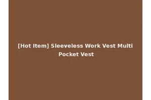 [Hot Item] Sleeveless Work Vest Multi Pocket Vest