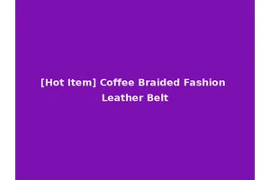 [Hot Item] Coffee Braided Fashion Leather Belt