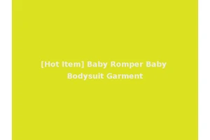 [Hot Item] Baby Romper Baby Bodysuit Garment