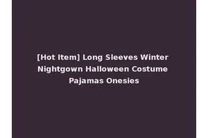 [Hot Item] Long Sleeves Winter Nightgown Halloween Costume Pajamas Onesies