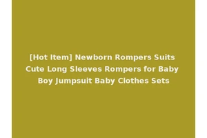 [Hot Item] Newborn Rompers Suits Cute Long Sleeves Rompers for Baby Boy Jumpsuit Baby Clothes Sets