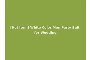 [Hot Item] White Color Men Party Suit for Wedding