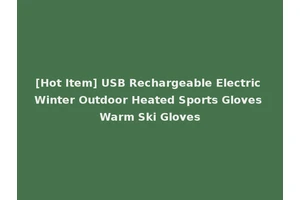 [Hot Item] USB Rechargeable Electric Winter Outdoor Heated Sports Gloves Warm Ski Gloves