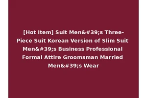 [Hot Item] Suit Men's Three-Piece Suit Korean Version of Slim Suit Men's Business Professional Formal Attire Groomsman Married Men's Wear