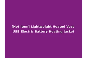 [Hot Item] Lightweight Heated Vest USB Electric Battery Heating Jacket