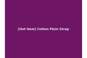 [Hot Item] Cotton Plain Strap