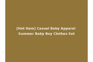[Hot Item] Casual Baby Apparel Summer Baby Boy Clothes Set