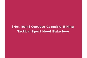 [Hot Item] Outdoor Camping Hiking Tactical Sport Hood Balaclove