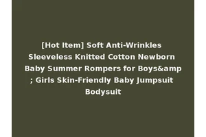 [Hot Item] Soft Anti-Wrinkles Sleeveless Knitted Cotton Newborn Baby Summer Rompers for Boys&amp; Girls Skin-Friendly Baby Jumpsuit Bodysuit