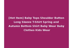[Hot Item] Baby Tops Shoulder Button Long Sleeve T-Shirt Spring and Autumn Bottom Shirt Baby Wear Baby Clothes Kids Wear