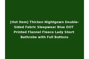[Hot Item] Thicken Nightgown Double-Sided Fabric Sleepwear Blue DOT Printed Flannel Fleece Lady Short Bathrobe with Full Buttons