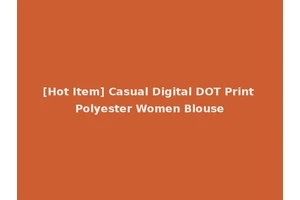 [Hot Item] Casual Digital DOT Print Polyester Women Blouse