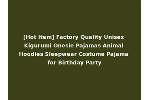 [Hot Item] Factory Quality Unisex Kigurumi Onesie Pajamas Animal Hoodies Sleepwear Costume Pajama for Birthday Party