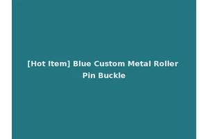 [Hot Item] Blue Custom Metal Roller Pin Buckle