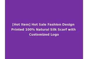 [Hot Item] Hot Sale Fashion Design Printed 100% Natural Silk Scarf with Customized Logo