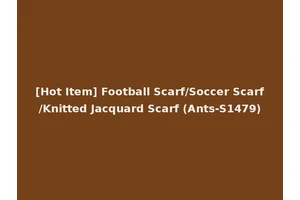 [Hot Item] Football Scarf/Soccer Scarf/Knitted Jacquard Scarf (Ants-S1479)