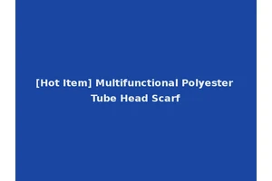 [Hot Item] Multifunctional Polyester Tube Head Scarf