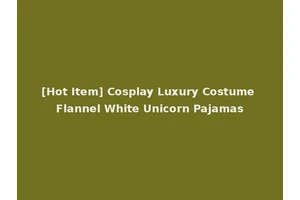 [Hot Item] Cosplay Luxury Costume Flannel White Unicorn Pajamas