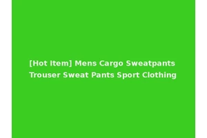 [Hot Item] Mens Cargo Sweatpants Trouser Sweat Pants Sport Clothing