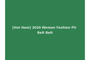 [Hot Item] 2020 Woman Fashion PU Belt Belt