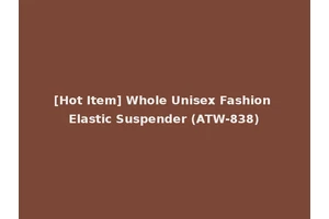 [Hot Item] Whole Unisex Fashion Elastic Suspender (ATW-838)