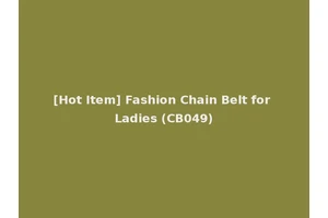 [Hot Item] Fashion Chain Belt for Ladies (CB049)
