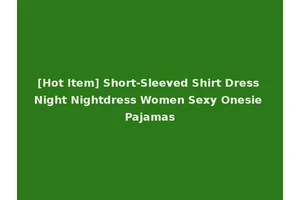 [Hot Item] Short-Sleeved Shirt Dress Night Nightdress Women Sexy Onesie Pajamas