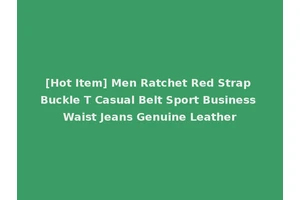 [Hot Item] Men Ratchet Red Strap Buckle T Casual Belt Sport Business Waist Jeans Genuine Leather