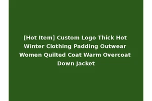 [Hot Item] Custom Logo Thick Hot Winter Clothing Padding Outwear Women Quilted Coat Warm Overcoat Down Jacket