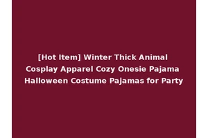 [Hot Item] Winter Thick Animal Cosplay Apparel Cozy Onesie Pajama Halloween Costume Pajamas for Party