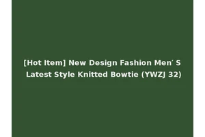 [Hot Item] New Design Fashion Men′ S Latest Style Knitted Bowtie (YWZJ 32)