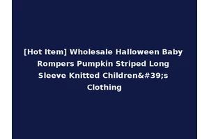 [Hot Item] Wholesale Halloween Baby Rompers Pumpkin Striped Long Sleeve Knitted Children's Clothing