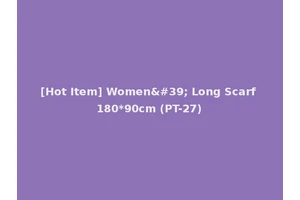 [Hot Item] Women' Long Scarf 180*90cm (PT-27)