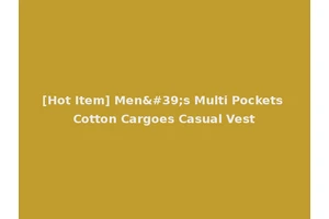 [Hot Item] Men's Multi Pockets Cotton Cargoes Casual Vest
