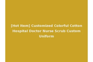 [Hot Item] Customized Colorful Cotton Hospital Doctor Nurse Scrub Custom Uniform