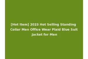 [Hot Item] 2023 Hot Selling Standing Collar Men Office Wear Plaid Blue Suit Jacket for Men
