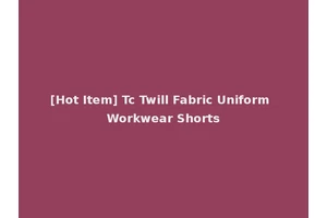 [Hot Item] Tc Twill Fabric Uniform Workwear Shorts